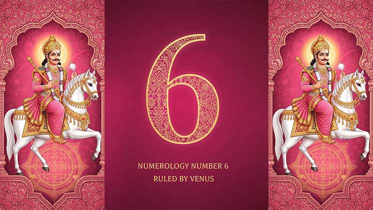 मूलांक 6: शुक्र का अंक | प्रेम, सौंदर्य और विलासिता | Numerology Number 6